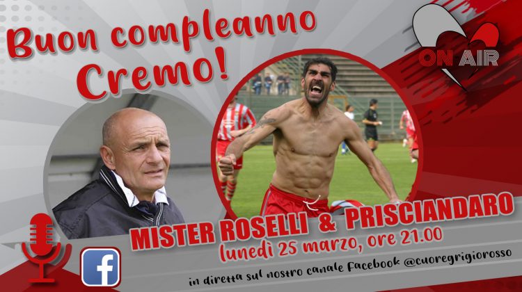 GrigiorossOnAir: mister Roselli e Prisciandaro ospiti di CGR!
